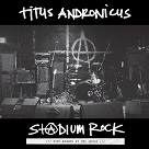 Stadium Rock - Titus Andronicus