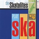 Play Ska - Skatalites
