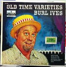 Old Time Varieties - Burl Ives Old Time Varieties - Burl Ives