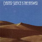 Silence Is the Answer - Deuter