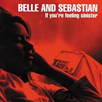 If You're Feeling Sinister - Belle & Sebastian If You're Feeling Sinister - Belle & Sebastian