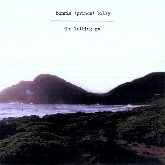 The Letting Go - Bonnie Prince Billy