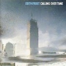 Calling Over Time - Edith Frost