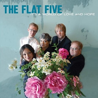 It's A World Of Love & Hope - Flat Five It's A World Of Love & Hope - Flat Five