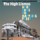 Here Come the Rattling Trees - High Llamas