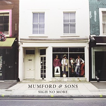 Sigh No More - Mumford & Sons Sigh No More - Mumford & Sons