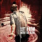 Nothing But Blood - Scott H. Biram Nothing But Blood - Scott H. Biram