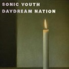 Daydream Nation - Sonic Youth Daydream Nation - Sonic Youth