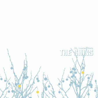 Oh Inverted World - The Shins Oh Inverted World - The Shins