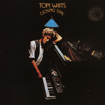 Closing Time - Tom Waits Closing Time - Tom Waits