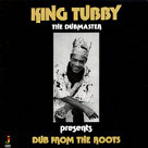 Dub From the Roots - King Tubby Dub From the Roots - King Tubby